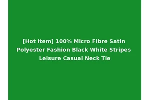 [Hot Item] 100% Micro Fibre Satin Polyester Fashion Black White Stripes Leisure Casual Neck Tie