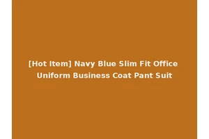 [Hot Item] Navy Blue Slim Fit Office Uniform Business Coat Pant Suit