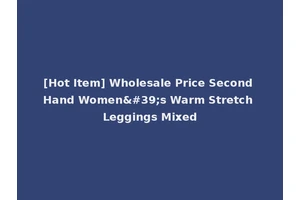 [Hot Item] Wholesale Price Second Hand Women's Warm Stretch Leggings Mixed