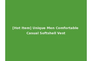 [Hot Item] Unique Men Comfortable Casual Softshell Vest
