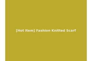 [Hot Item] Fashion Knitted Scarf
