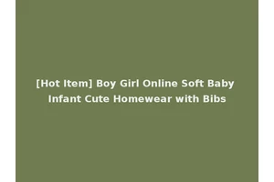 [Hot Item] Boy Girl Online Soft Baby Infant Cute Homewear with Bibs
