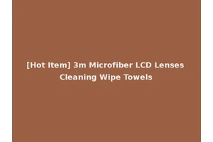 [Hot Item] 3m Microfiber LCD Lenses Cleaning Wipe Towels