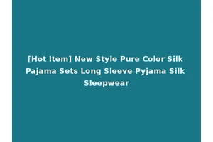 [Hot Item] New Style Pure Color Silk Pajama Sets Long Sleeve Pyjama Silk Sleepwear