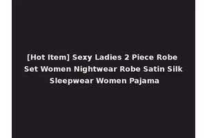 [Hot Item] Sexy Ladies 2 Piece Robe Set Women Nightwear Robe Satin Silk Sleepwear Women Pajama