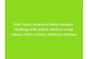 [Hot Item] Newborn Baby Romper Clothing with Zebra Pattern Long Sleeve 100% Cotton Children Clothes