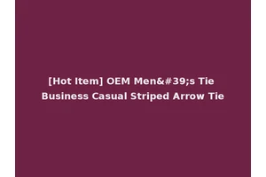 [Hot Item] OEM Men's Tie Business Casual Striped Arrow Tie