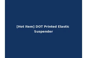 [Hot Item] DOT Printed Elastic Suspender
