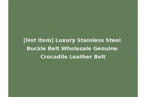 [Hot Item] Luxury Stainless Steel Buckle Belt Wholesale Genuine Crocodile Leather Belt