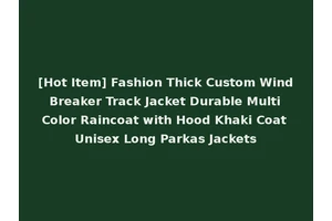 [Hot Item] Fashion Thick Custom Wind Breaker Track Jacket Durable Multi Color Raincoat with Hood Khaki Coat Unisex Long Parkas Jackets