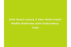 [Hot Item] Luxury 5 Star Hotel Small Waffle Bathrobe with Embroidery Logo
