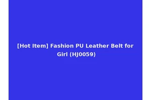 [Hot Item] Fashion PU Leather Belt for Girl (HJ0059)