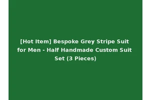 [Hot Item] Bespoke Grey Stripe Suit for Men - Half Handmade Custom Suit Set (3 Pieces)
