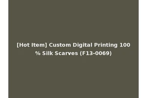 [Hot Item] Custom Digital Printing 100% Silk Scarves (F13-0069)