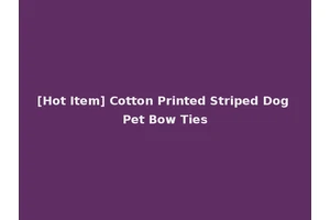 [Hot Item] Cotton Printed Striped Dog Pet Bow Ties