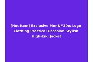 [Hot Item] Exclusive Men's Logo Clothing Practical Occasion Stylish High-End Jacket