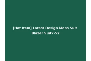 [Hot Item] Latest Design Mens Suit Blazer Suit7-52