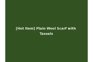 [Hot Item] Plain Wool Scarf with Tassels