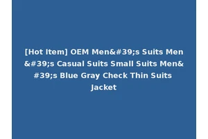 [Hot Item] OEM Men's Suits Men's Casual Suits Small Suits Men's Blue Gray Check Thin Suits Jacket
