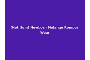 [Hot Item] Newborn Melange Romper Wear