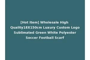 [Hot Item] Wholesale High Quality18X150cm Luxury Custom Logo Sublimated Green White Polyester Soccer Football Scarf