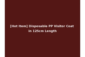 [Hot Item] Disposable PP Visitor Coat in 125cm Length