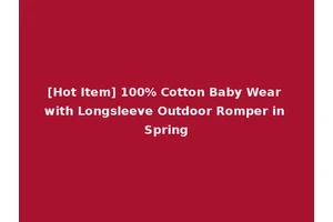 [Hot Item] 100% Cotton Baby Wear with Longsleeve Outdoor Romper in Spring