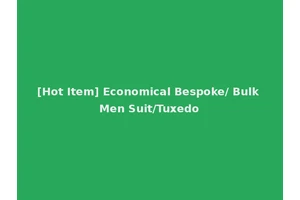 [Hot Item] Economical Bespoke/ Bulk Men Suit/Tuxedo
