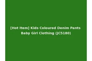 [Hot Item] Kids Coloured Denim Pants Baby Girl Clothing (JC5180)