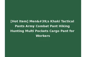 [Hot Item] Men's Khaki Tactical Pants Army Combat Pant Hiking Hunting Multi Pockets Cargo Pant for Workers