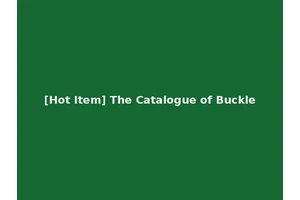 [Hot Item] The Catalogue of Buckle
