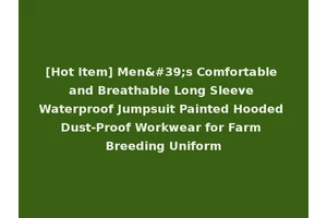[Hot Item] Men's Comfortable and Breathable Long Sleeve Waterproof Jumpsuit Painted Hooded Dust-Proof Workwear for Farm Breeding Uniform