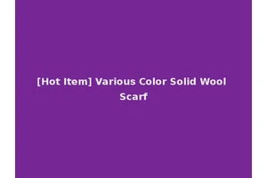 [Hot Item] Various Color Solid Wool Scarf