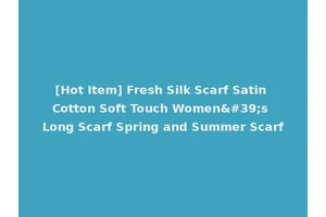 [Hot Item] Fresh Silk Scarf Satin Cotton Soft Touch Women's Long Scarf Spring and Summer Scarf