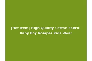 [Hot Item] High Quality Cotton Fabric Baby Boy Romper Kids Wear