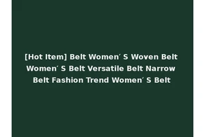 [Hot Item] Belt Women′ S Woven Belt Women′ S Belt Versatile Belt Narrow Belt Fashion Trend Women′ S Belt