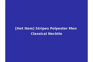 [Hot Item] Stripes Polyester Men Classical Necktie