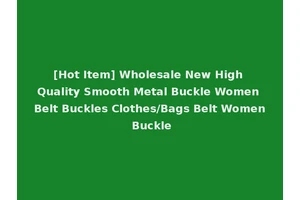 [Hot Item] Wholesale New High Quality Smooth Metal Buckle Women Belt Buckles Clothes/Bags Belt Women Buckle