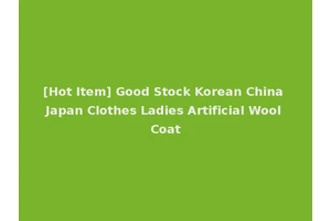 [Hot Item] Good Stock Korean China Japan Clothes Ladies Artificial Wool Coat