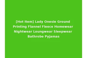 [Hot Item] Lady Onesie Ground Printing Flannel Fleece Homewear Nightwear Loungwear Sleepwear Bathrobe Pyjamas