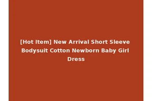[Hot Item] New Arrival Short Sleeve Bodysuit Cotton Newborn Baby Girl Dress