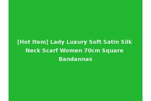 [Hot Item] Lady Luxury Soft Satin Silk Neck Scarf Women 70cm Square Bandannas
