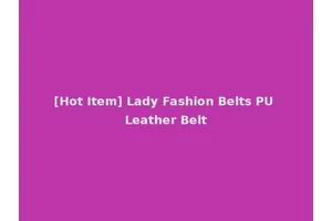 [Hot Item] Lady Fashion Belts PU Leather Belt