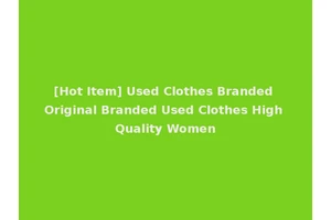 [Hot Item] Used Clothes Branded Original Branded Used Clothes High Quality Women