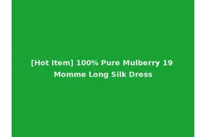 [Hot Item] 100% Pure Mulberry 19 Momme Long Silk Dress