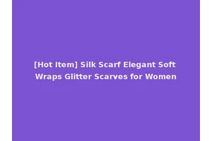 [Hot Item] Silk Scarf Elegant Soft Wraps Glitter Scarves for Women