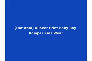[Hot Item] Allover Print Baby Boy Romper Kids Wear