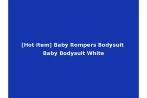 [Hot Item] Baby Rompers Bodysuit Baby Bodysuit White