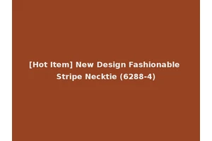 [Hot Item] New Design Fashionable Stripe Necktie (6288-4)