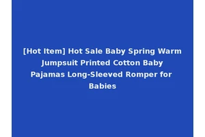 [Hot Item] Hot Sale Baby Spring Warm Jumpsuit Printed Cotton Baby Pajamas Long-Sleeved Romper for Babies